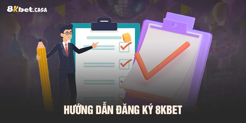 Hướng dẫn đăng ký 8KBET