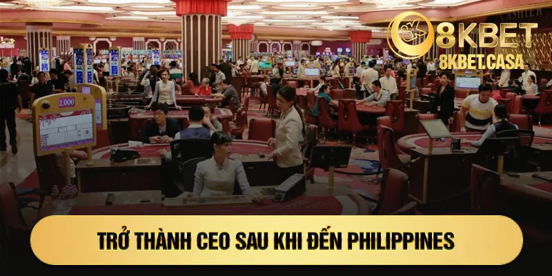 Trở thành CEO sau khi đến Philippines