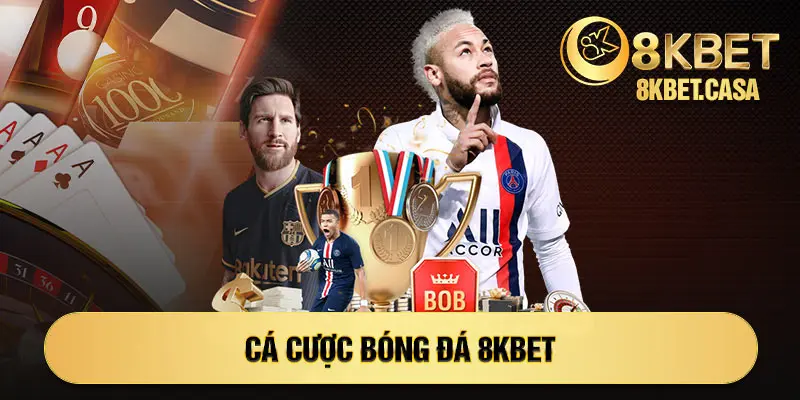 Cá cược bóng đá 8KBET