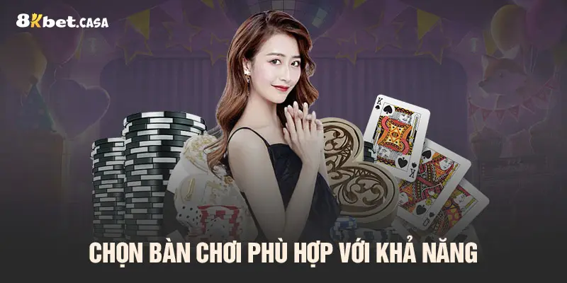 Chọn bàn chơi phù hợp với khả năng