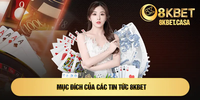 Mục đích của các tin tức 8KBET