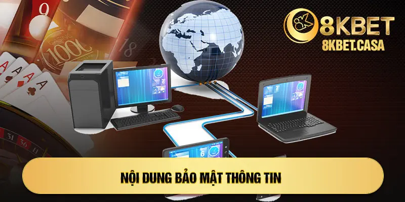 Nội Dung Bảo Mật Thông Tin Tại 8KBET