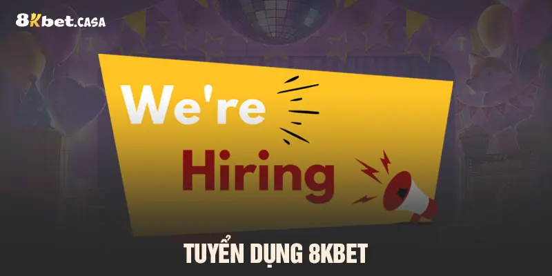 Tuyển Dụng 8KBET